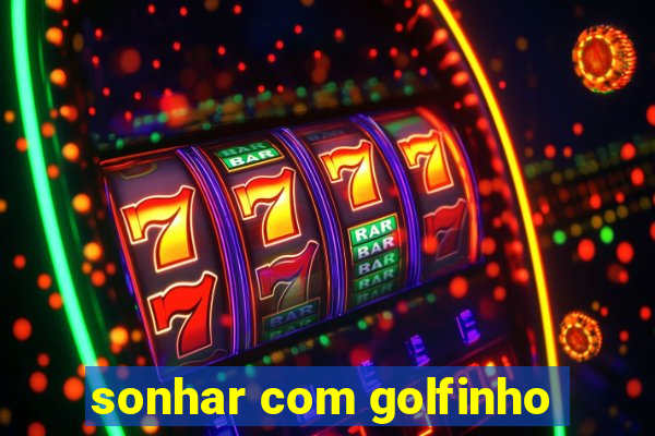 sonhar com golfinho